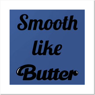 Smooth Like Butter 3 Posters and Art